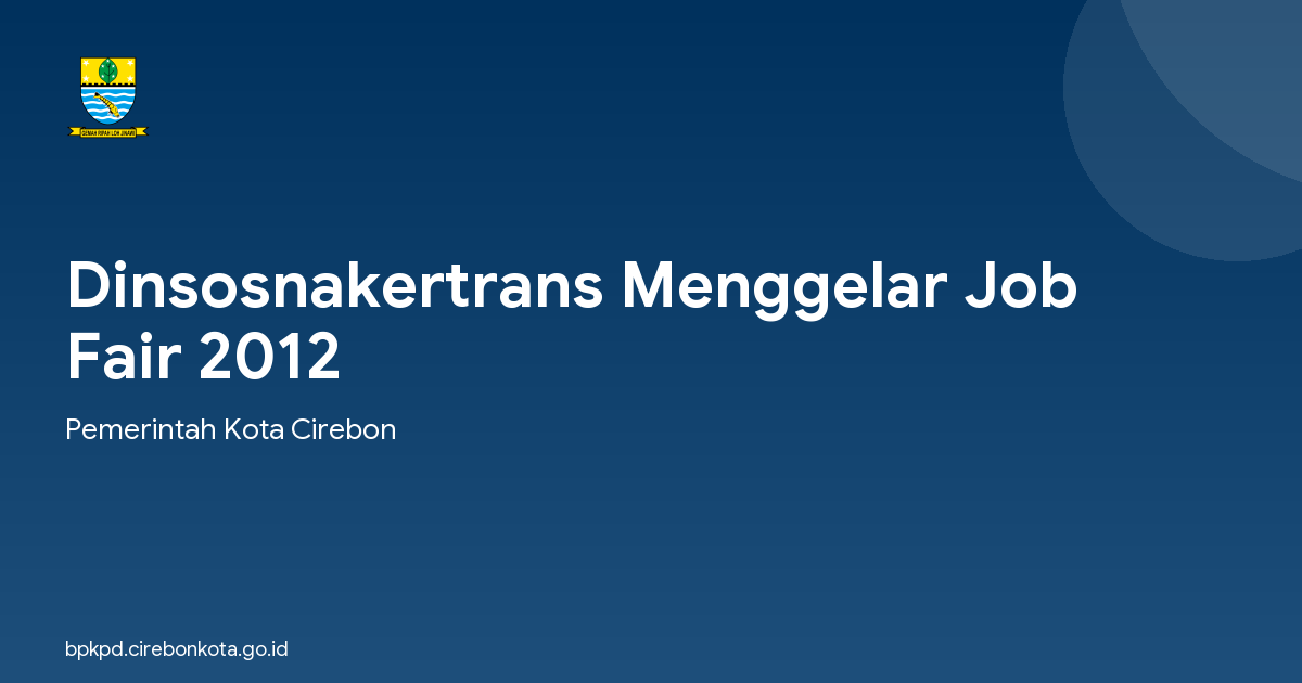 Dinsosnakertrans Menggelar Job Fair 2012