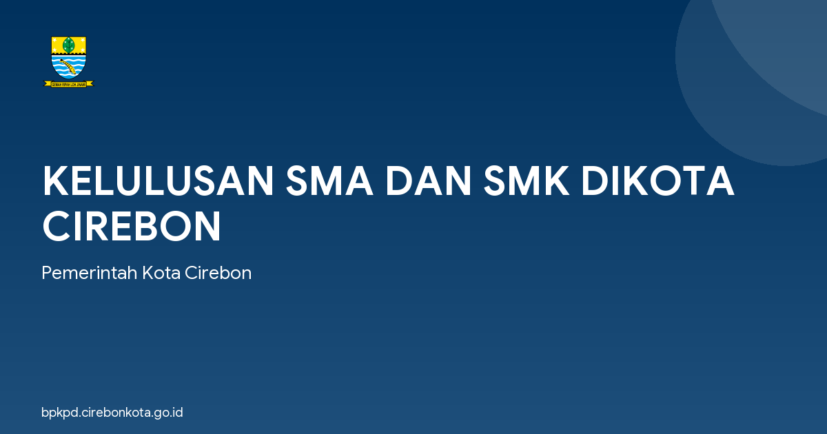 KELULUSAN SMA DAN SMK DIKOTA CIREBON