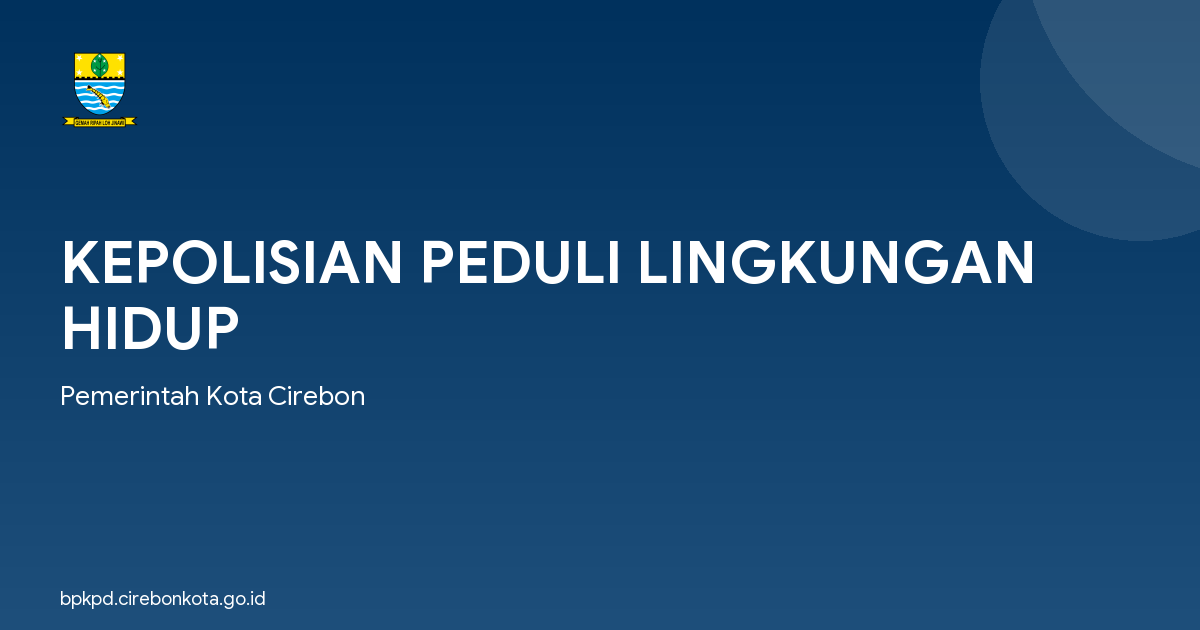KEPOLISIAN PEDULI LINGKUNGAN HIDUP