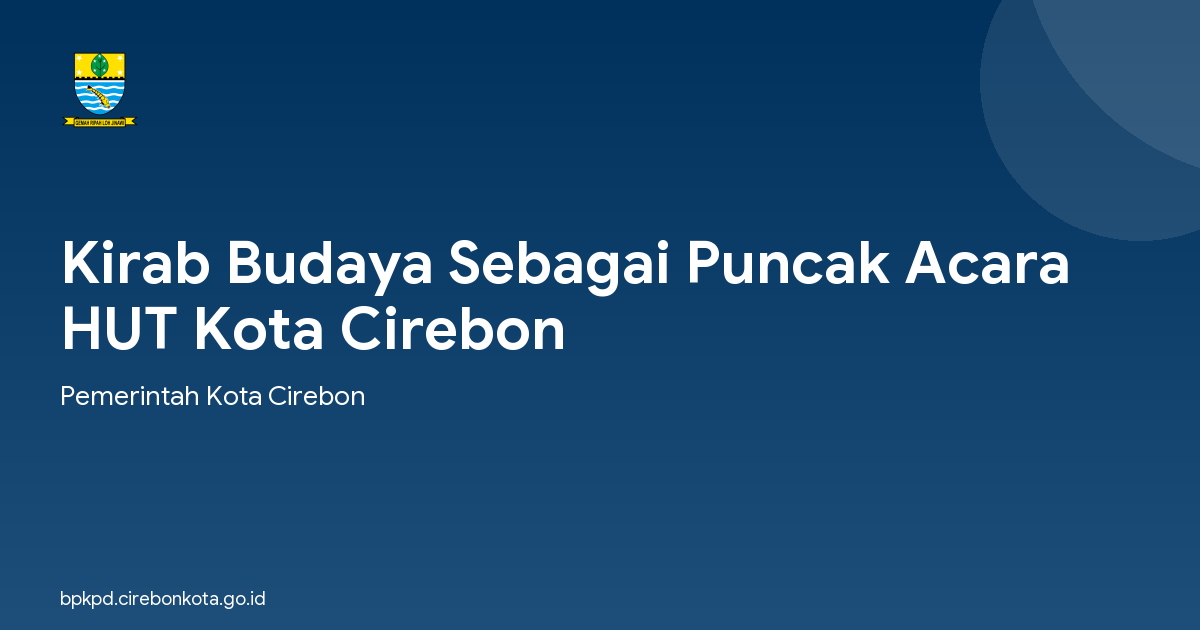 Kirab Budaya Sebagai Puncak Acara HUT Kota Cirebon
