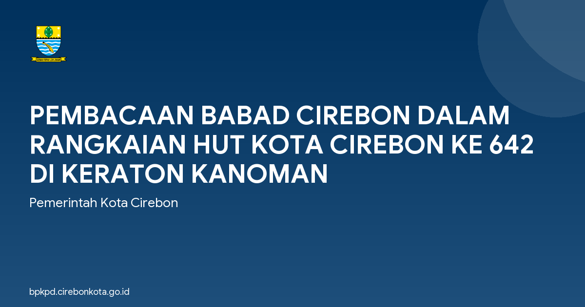 PEMBACAAN BABAD CIREBON DALAM RANGKAIAN HUT KOTA CIREBON KE 642 DI KERATON KANOMAN