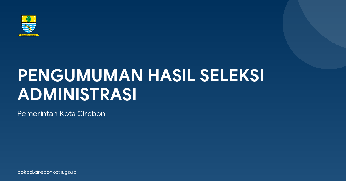 PENGUMUMAN HASIL SELEKSI ADMINISTRASI