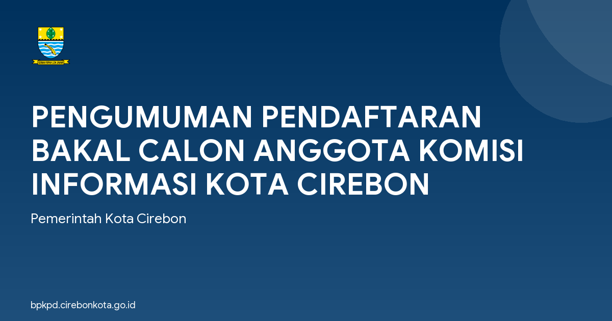 PENGUMUMAN PENDAFTARAN BAKAL CALON ANGGOTA KOMISI INFORMASI KOTA CIREBON