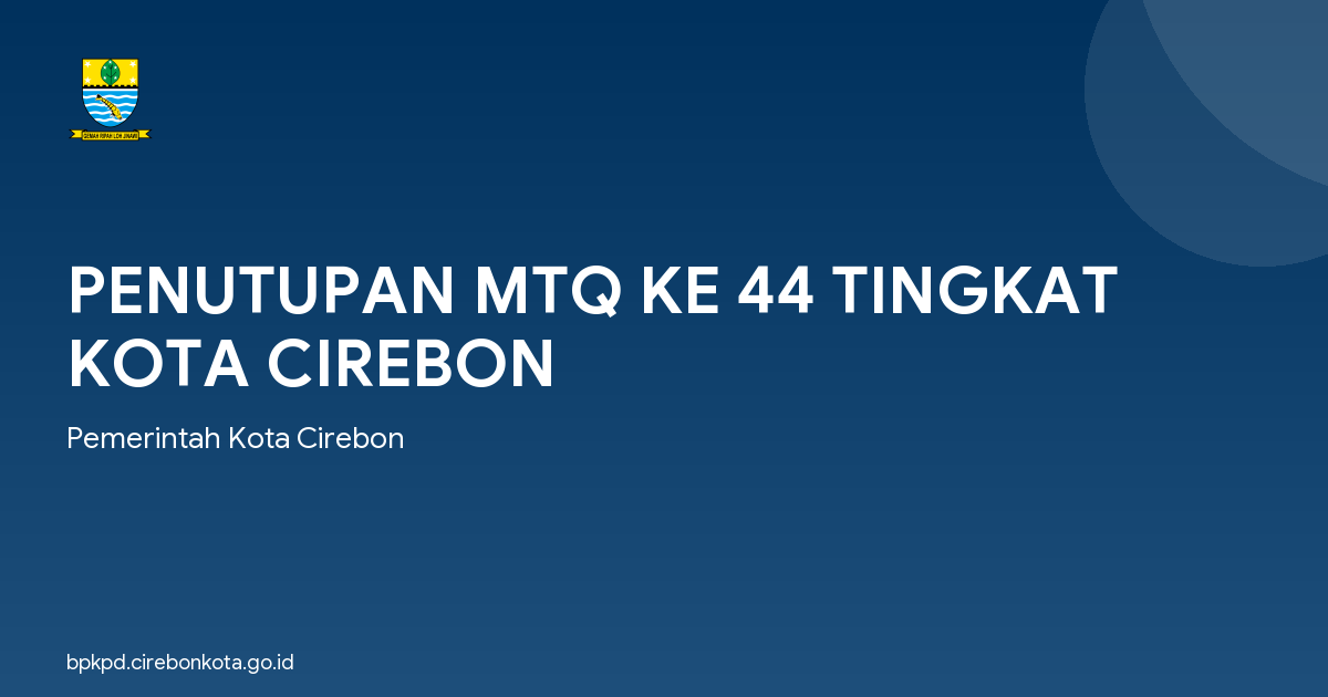 PENUTUPAN MTQ KE 44 TINGKAT KOTA CIREBON
