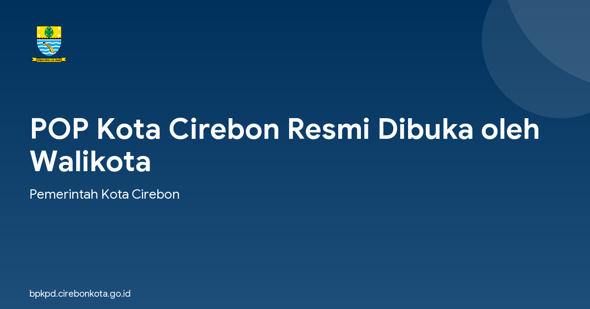 POP Kota Cirebon Resmi Dibuka oleh Walikota