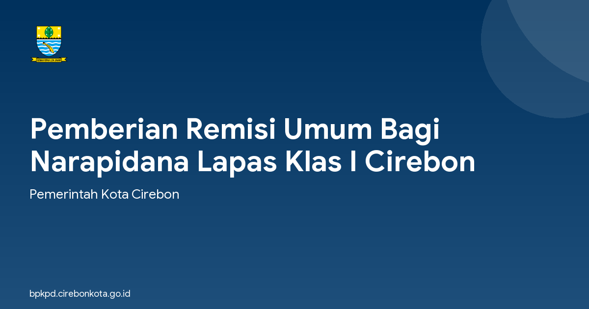 Pemberian Remisi Umum Bagi Narapidana Lapas Klas I Cirebon