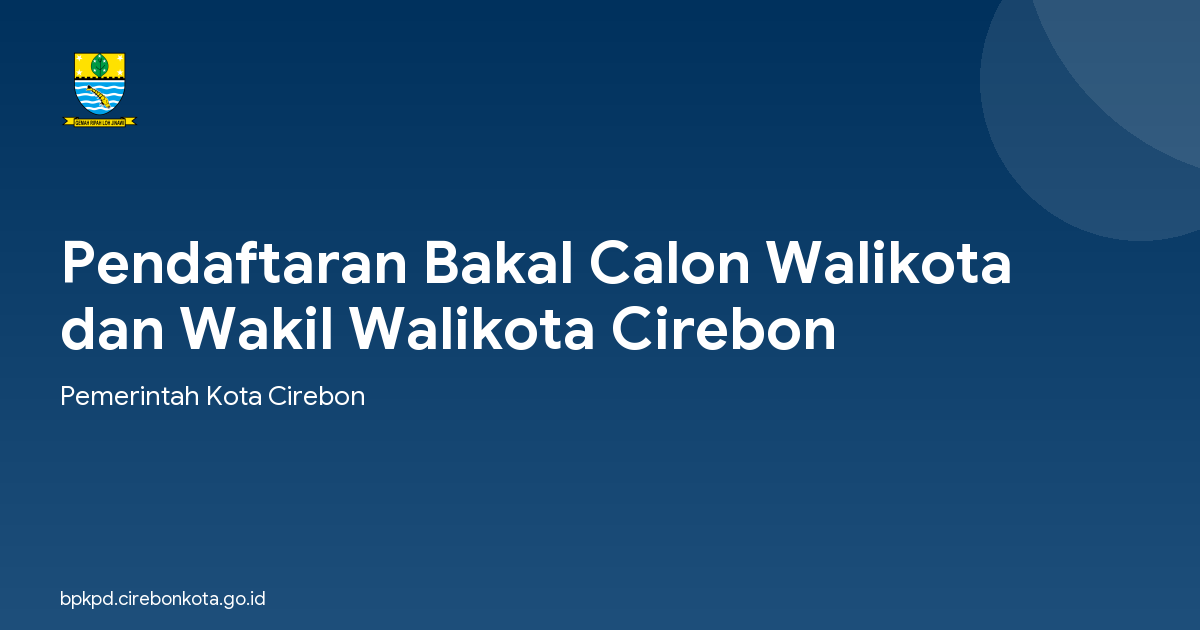 Pendaftaran Bakal Calon Walikota dan Wakil Walikota Cirebon