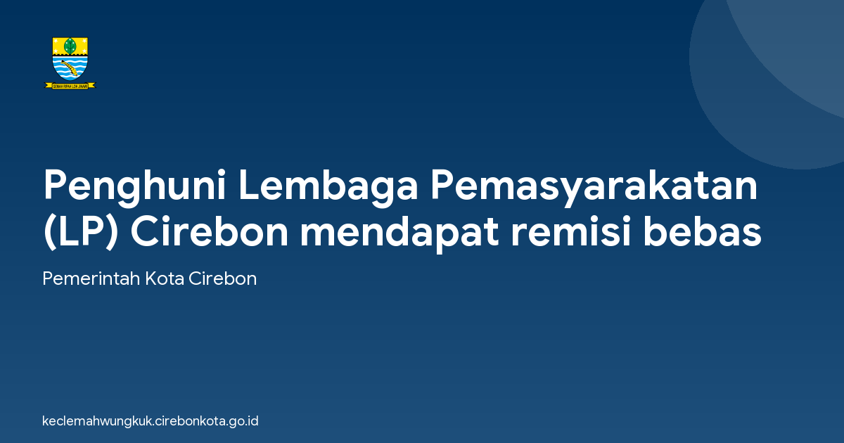 Penghuni Lembaga Pemasyarakatan (LP) Cirebon mendapat remisi bebas