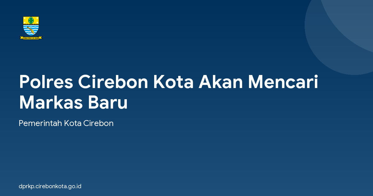Polres Cirebon Kota Akan Mencari Markas Baru
