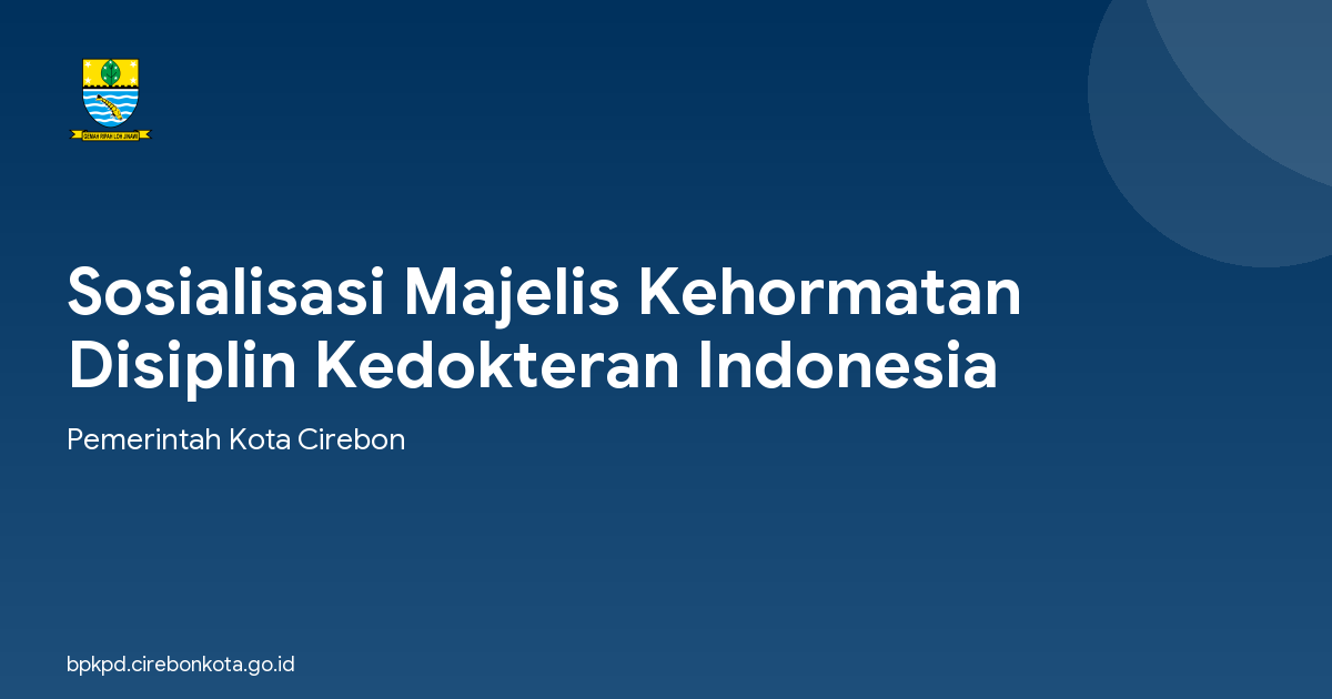 Sosialisasi Majelis Kehormatan Disiplin Kedokteran Indonesia