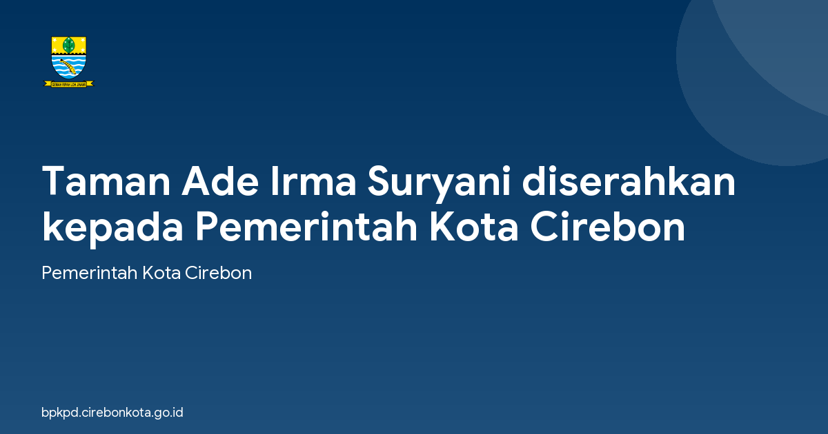 Taman Ade Irma Suryani diserahkan kepada Pemerintah Kota Cirebon