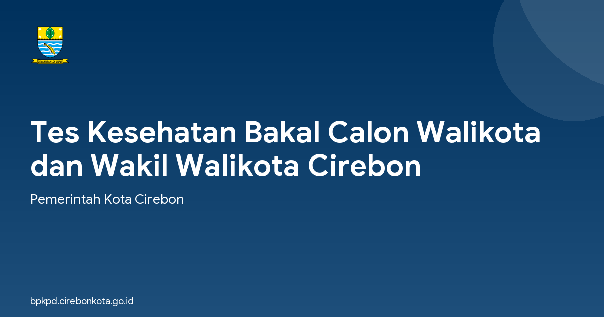 Tes Kesehatan Bakal Calon Walikota dan Wakil Walikota Cirebon