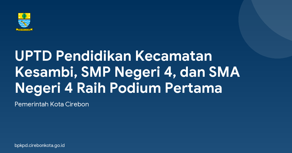 UPTD Pendidikan Kecamatan Kesambi, SMP Negeri 4, dan SMA Negeri 4 Raih Podium Pertama