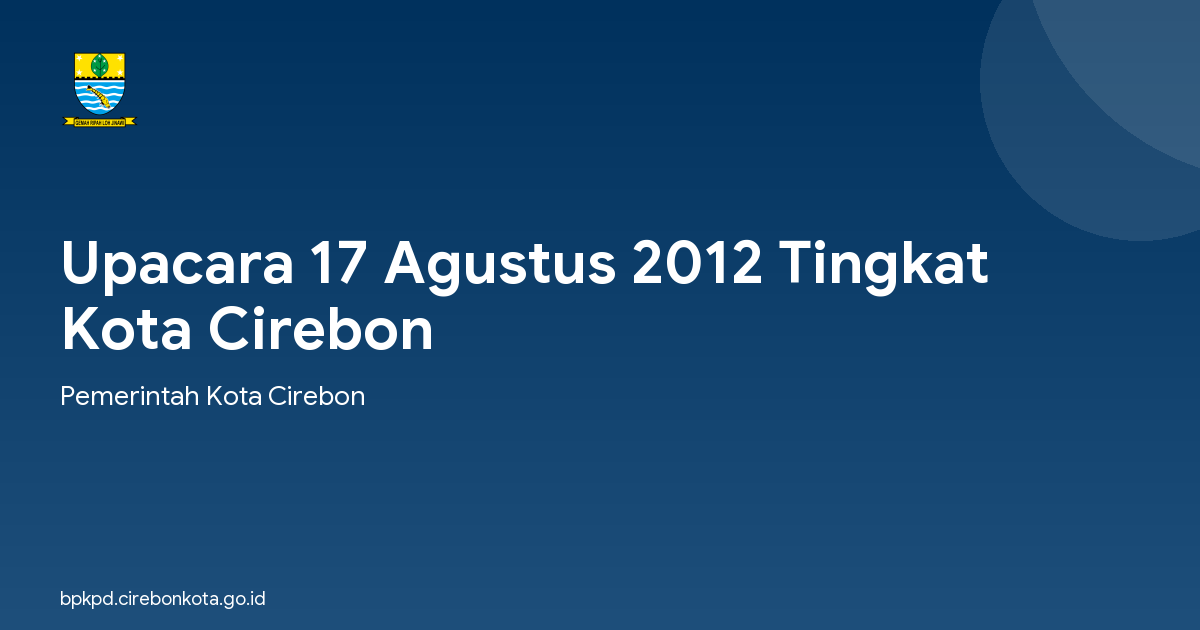 Upacara 17 Agustus 2012 Tingkat Kota Cirebon