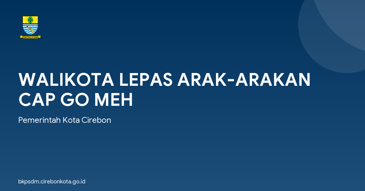 WALIKOTA LEPAS ARAK-ARAKAN CAP GO MEH