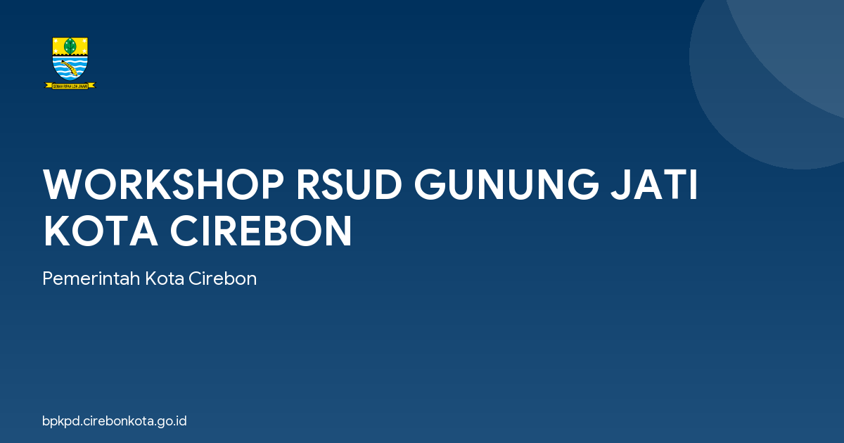 WORKSHOP RSUD GUNUNG JATI KOTA CIREBON