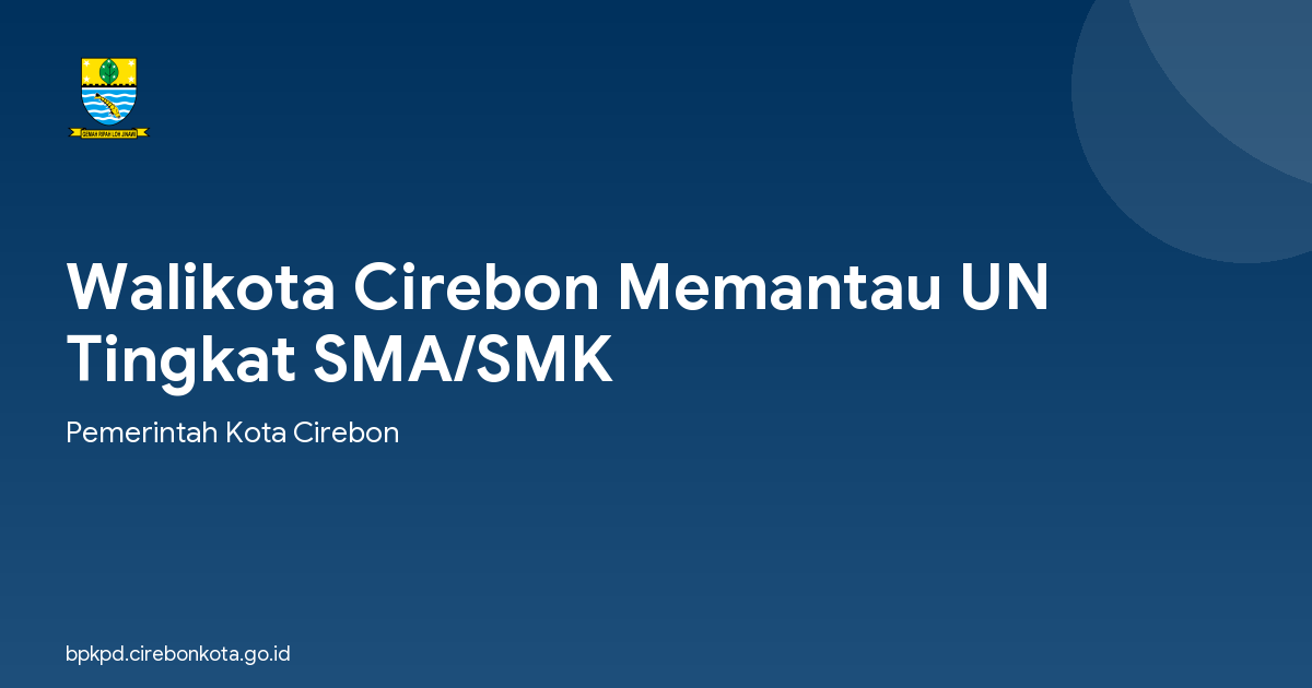 Walikota Cirebon Memantau UN Tingkat SMA/SMK