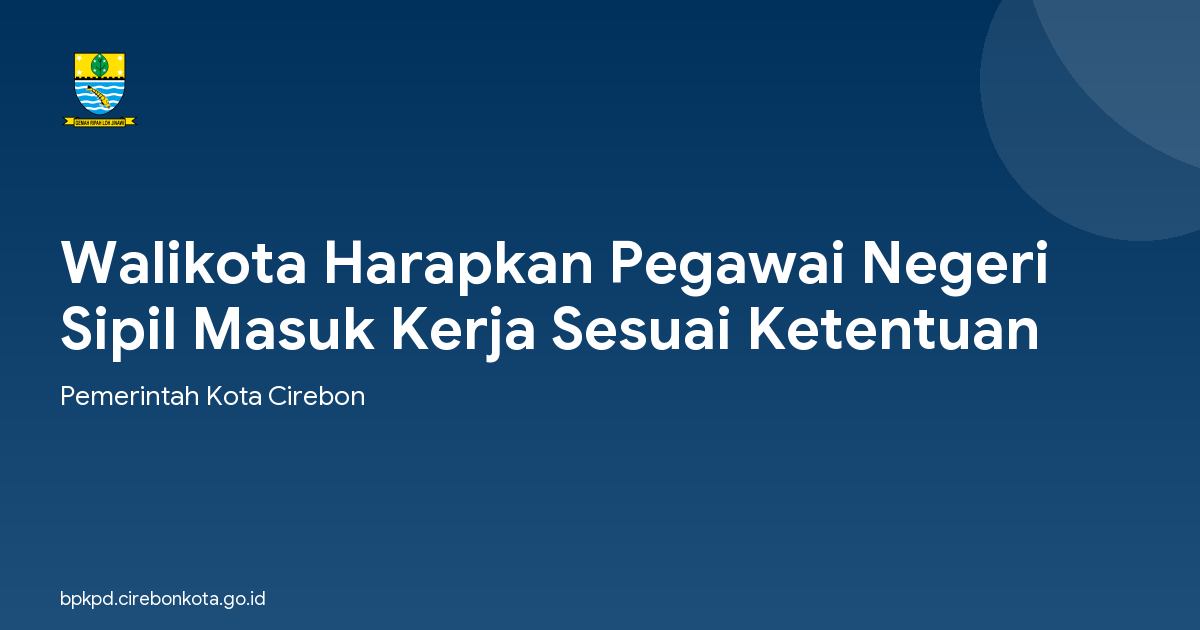 Walikota Harapkan Pegawai Negeri Sipil Masuk Kerja Sesuai Ketentuan