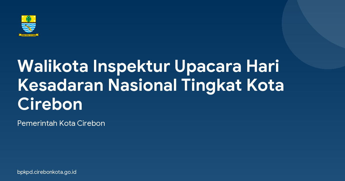 Walikota Inspektur Upacara Hari Kesadaran Nasional Tingkat Kota Cirebon