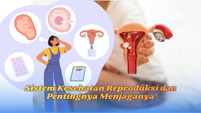 Mengenal Kesehatan Reproduksi Perempuan dan Pentingnya Menghargai Tubuh Sendiri